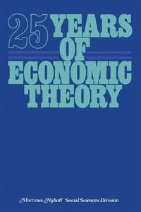 25 Years of Economic Theory edito da Springer US