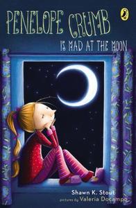 Penelope Crumb Is Mad at the Moon di Shawn K. Stout edito da PUFFIN BOOKS
