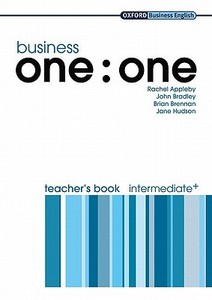 Appleby, R: Business one Intermediate Plus Teacher di Rachel Appleby, John Bradley, Brian Brennan, Jane Hudson edito da Oxford University ELT