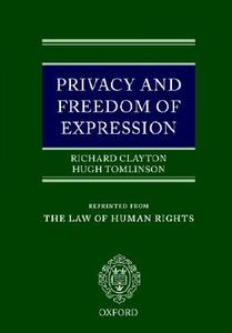 Privacy And Freedom Of Expression di Richard Clayton, Hugh Tomlinson edito da Oxford University Press