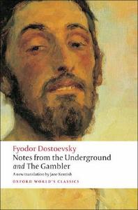Notes from the Underground, and The Gambler di Fyodor Dostoevsky edito da Oxford University Press
