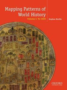 Mapping Patterns of World History, Volume 1: To 1750 di Stephen Morillo edito da OXFORD UNIV PR