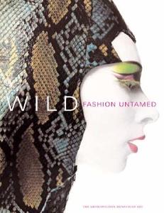 Fashion Untamed di Andrew Bolton edito da Yale University Press
