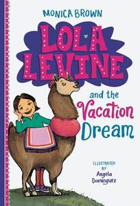 Lola Levine and the Vacation Dream di Monica Brown edito da LITTLE BROWN & CO
