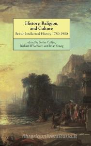 History, Religion, and Culture di Stefan Collini edito da Cambridge University Press