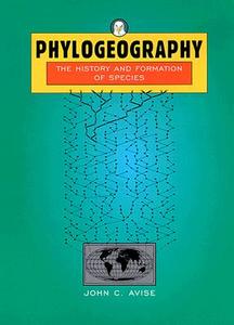 Phylogeography - The History & Formation of Species di John C. Avise edito da Harvard University Press