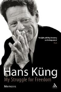 My Struggle for Freedom di Hans Kung edito da Bloomsbury Publishing PLC