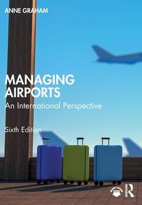 Managing Airports di Anne Graham edito da Taylor & Francis Ltd