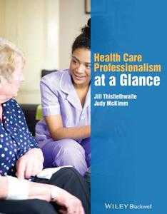 Health Care Professionalism at a Glance di Jill Thistlethwaite edito da Wiley-Blackwell