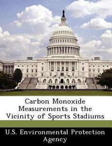 Carbon Monoxide Measurements In The Vicinity Of Sports Stadiums edito da Bibliogov