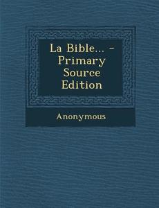 La Bible... di Anonymous edito da Nabu Press