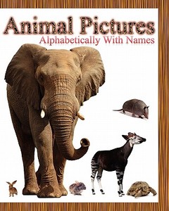 Animal Pictures Alphabetically with Names di Dinesh Rajan edito da Createspace