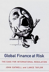 Global Finance at Risk: What Our Historic Sites Get Wrong di John Eatwell, Lance Taylor edito da NEW PR