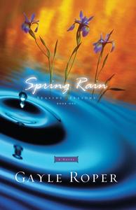 Spring Rain di Gayle Roper edito da Multnomah Books