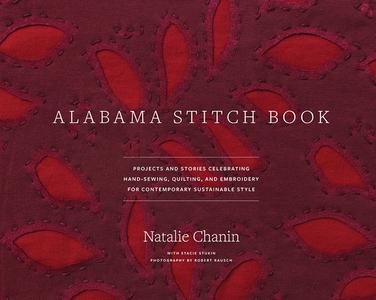 Alabama Stitch Book di Natalie Chanin edito da Stewart, Tabori & Chang Inc