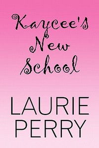 Kaycee\'s New School di Laurie Perry edito da America Star Books