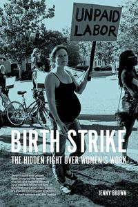 Birth Strike di Jenny Brown edito da PM Press