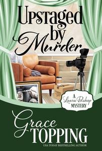 Upstaged By Murder di Grace Topping edito da Henery Press