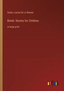 Bimbi: Stories for Children di Ouida, Louise De La Ramee edito da Outlook Verlag