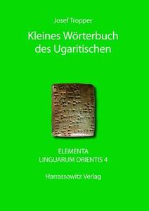 Kleines Worterbuch Des Ugaritischen di Josef Tropper edito da Harrassowitz
