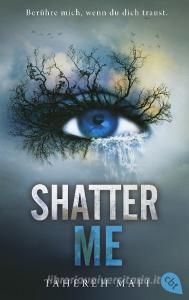 Shatter Me di Tahereh Mafi edito da cbt