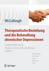 Therapeutische Beziehung und die Behandlung chronischer Depressionen di James P. McCullough edito da Springer-Verlag GmbH