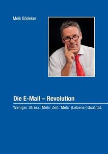Die E-Mail - Revolution di Meik Bödeker edito da Books on Demand