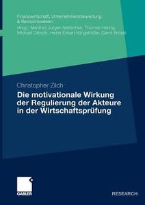 Die motivationale Wirkung der Regulierung der Akteure in der Wirtschaftsprüfung di Christopher Zilch edito da Gabler, Betriebswirt.-Vlg