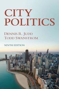 City Politics di Dennis R. Judd, Todd R. Swanstrom edito da Pearson Education (us)