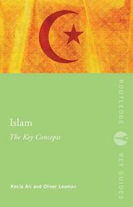 Islam: The Key Concepts di Kecia Ali edito da Routledge