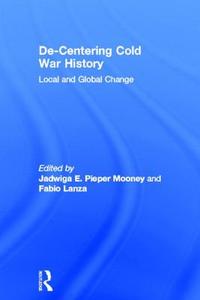 De-Centering Cold War History edito da Taylor & Francis Ltd