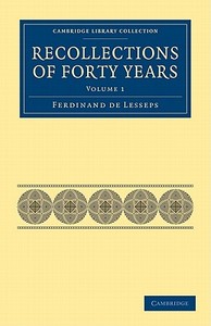 Recollections of Forty Years di Ferdinand De Lesseps edito da Cambridge University Press