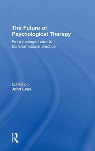 The Future of Psychological Therapy edito da Taylor & Francis Ltd
