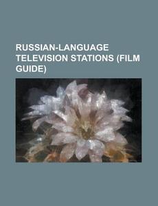 Russian-language Television Stations: Eu di Books Llc edito da Books LLC, Wiki Series