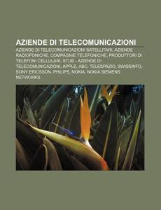 Aziende Di Telecomunicazioni: Aziende Di di Fonte Wikipedia edito da Books LLC, Wiki Series