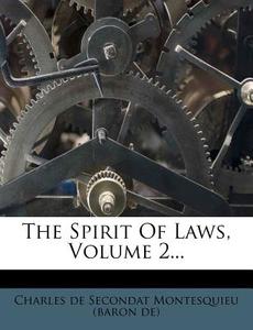 The Spirit of Laws, Volume 2... edito da Nabu Press