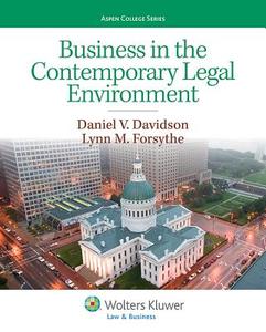 Business in the Contemporary Legal Environment di Daniel V. Davidson, Lynn M. Forsythe edito da ASPEN PUBL