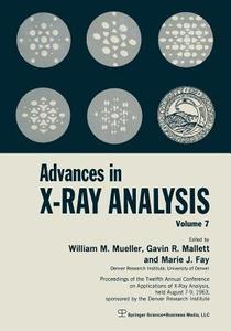 Advances in X-Ray Analysis di Marie Fay, Gavin R. Mallett, William M. Mueller edito da Springer US