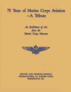 75 Years of Marine Corps Aviation - A Tribute di U. S. Marine Corps edito da Createspace