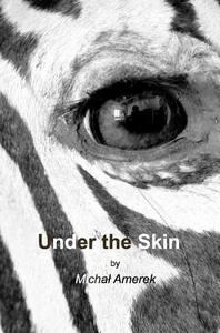 Under the Skin di Michal Amerek edito da Blurb