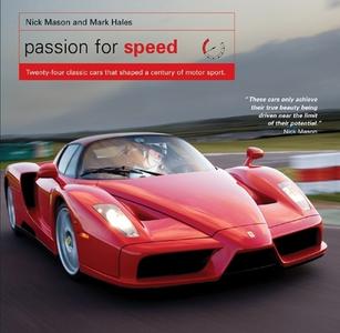 Passion For Speed di Nick Mason, Mark Hales edito da Carlton Books Ltd
