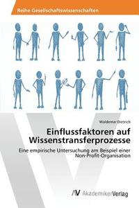 Einflussfaktoren auf Wissenstransferprozesse di Waldemar Dietrich edito da AV Akademikerverlag