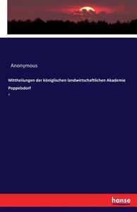 Mittheilungen der königlischen landwirtschaftlichen Akademie Poppelsdorf di Anonymous edito da hansebooks