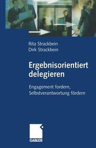 Ergebnisorientiert delegieren di Dirk Und Rita Strackbein edito da Gabler Verlag