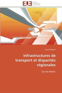 Infrastructures de transport et disparités régionales di Sanaâ Malyadi edito da Editions universitaires europeennes EUE