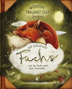 Der schlaflose Fuchs und die Suche nach dem Traumstein di Julia Nüsch edito da Kindermann Verlag