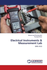 Electrical Instruments & Measurement Lab di Mohammad Shahabuddin, Touheed Khan edito da LAP Lambert Academic Publishing