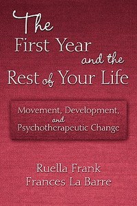 The First Year and the Rest of Your Life di Ruella (New York Institute for Gestalt Therapy Frank, Frances (in private practice La Barre edito da Taylor & Francis Ltd