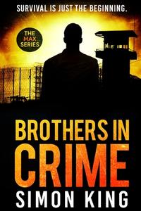 Brothers in Crime di Simon King edito da Andrew Paul Jackson