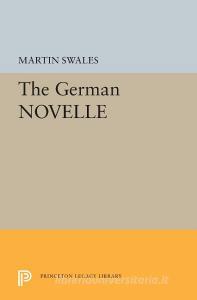 The German Novelle di Martin Swales edito da PRINCETON UNIV PR
